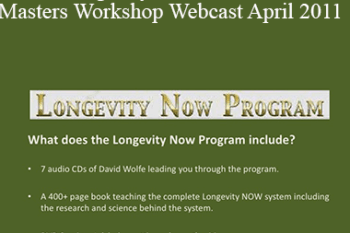 David Wolfe - Longevity Conference & Masters Workshop Webcast April 2011