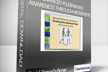 David Zemach-Bersin - Advanced Feldenkrais Awareness Through Movement Series 1 – Finding the Skeletal Path
