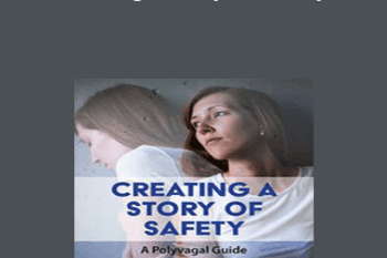 Deborah Dana - Creating a Story of Safety: A Polyvagal Guide to Managing Anxiety