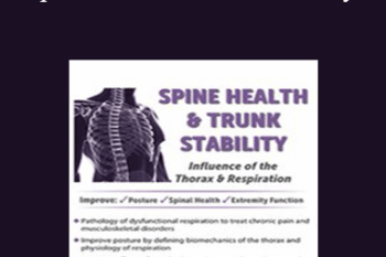 Debra Dent - Spine Health & Trunk Stability: Influence of the Thorax & Respiration