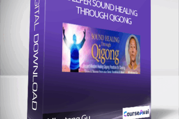 Deeper Sound Healing Through Qigong with Mingtong Gu