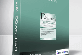 Dementia: Cognitive Rehabilitation Strategies for Effective Evaluation & Treatment - Jerry Hoepner