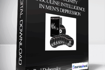 Depresculinity - Masculine Intelligence in Men’s Depression - Dr. Paul Dobransky