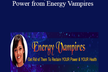 Dipal Shah - Reclaim your Health and Power from Energy Vampires