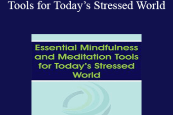 Donald Altman - Essential Mindfulness and Meditation Tools for Today’s Stressed World