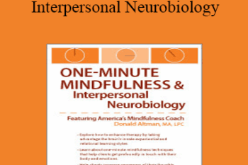 Donald Altman - One-Minute Mindfulness and Interpersonal Neurobiology
