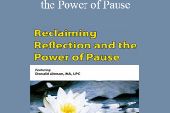 Donald Altman - Reclaiming Reflection and the Power of Pause