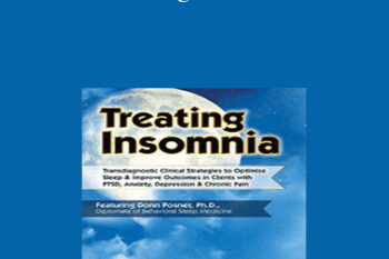 Donn Posner - Treating Insomnia: Transdiagnostic Clinical Strategies to Optimize Sleep & Improve Outcomes in Clients with PTSD