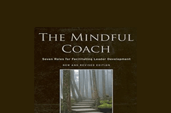 Doug Silsbee - The Mindful Coach: Seven Roles for Facilitating Leader Development