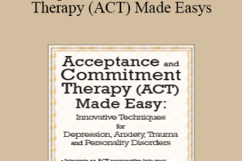 Douglas Fogel - Acceptance and Commitment Therapy (ACT) Made Easy: Innovative Techniques for Depression