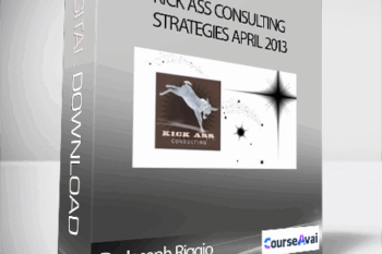 Dr. Joseph Riggio - Kick Ass Consulting STRATEGIES April 2013