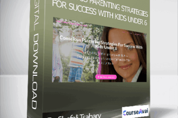 Dr. Shefali Tsabary - Conscious Parenting Strategies For Success With Kids Under 6