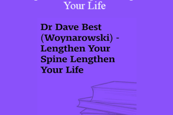 Dr Dave Best (Woynarowski) - Lengthen Your Spine Lengthen Your Life