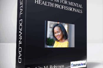 Dr. Ajita M. Robinson - Billing 101 for Mental Health Professionals