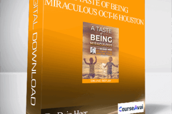 Dr. Dain Heer - A Taste of Being Miraculous Oct-16 Houston