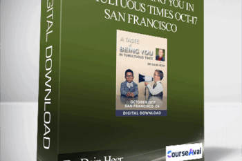 Dr. Dain Heer - A Taste of Being You in Tumultuous Times Oct-17 San Francisco