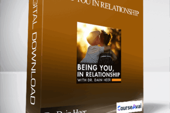 Dr. Dain Heer - Being You in Relationship
