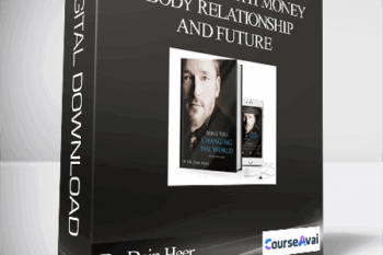 Dr. Dain Heer - Being You with Money Body Relationship and Future