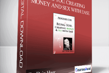 Dr. Dain Heer - Being You. Creating Money and Sex With Ease