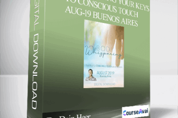 Dr. Dain Heer - Body Whispering Your Keys to Conscious Touch Aug-19 Buenos Aires