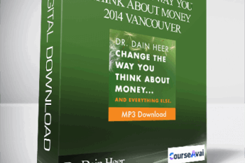 Dr. Dain Heer - Change the way you think about Money 2014 Vancouver