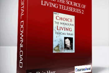 Dr. Dain Heer - Choice the Source of Living Teleseries 2