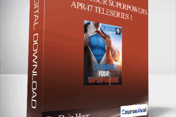Dr. Dain Heer - Claiming your Superpowers Apr-17 Teleseries 1