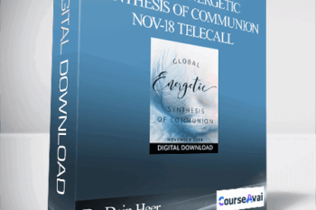 Dr. Dain Heer - Global Energetic Synthesis of Communion Nov-18 Telecall