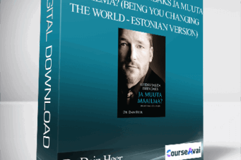 Dr. Dain Heer - Kuidas Saada Iseendaks Ja Muuta Maailma? (Being You Changing the World - Estonian Version)