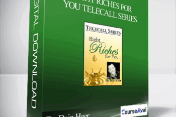Dr. Dain Heer - Right Riches For You Telecall Series