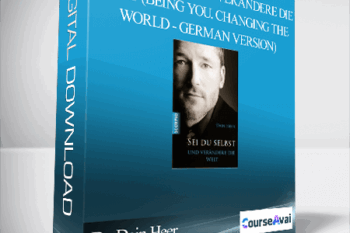 Dr. Dain Heer - SEI DU SELBST UND VERÄNDERE DIE WELT (Being You. Changing the World - German Version)