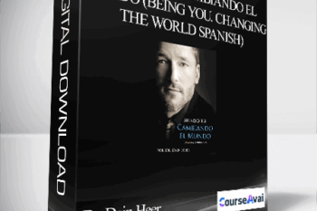 Dr. Dain Heer - Siendo Tu. Cambiando El Mundo (Being You. Changing the World Spanish)