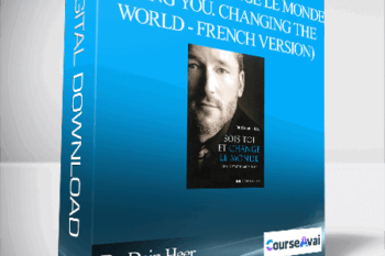 Dr. Dain Heer - Sois toi et change le monde (Being You. Changing the World - French Version)