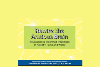 Dr. Janene Donarski - Rewire the Anxious Brain: Neuroscience-Informed Treatment of Anxiety