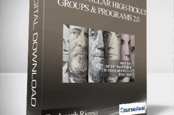 Dr. Joseph Riggio - Million-Dollar High-Ticket Groups & Programs 2.0