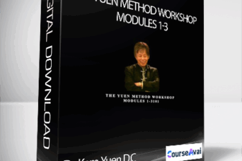 Dr. Kam Yuen D.C - The Yuen Method Workshop Modules 1-3