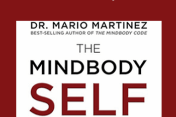 Dr. Mario Martinez - The MindBody Self