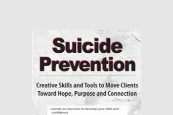 Dr. Nancy K. Farber - Suicide Prevention: Creative Skills and Tools to Move Clients Toward Hope