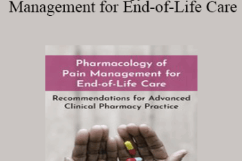 Dr. Paul Langlois - Pharmacology of Pain Management for End-of-Life Care: Recommendations for Advanced Clinical Pharmacy Practice