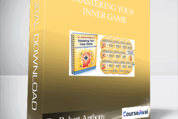 Dr. Robert Anthony – Mastering Your Inner Game: An Owner’s Manual For Your Mind