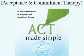 Dr. Russ Harris - ACT for Beginners 2017 (Acceptance & Commitment Therapy)