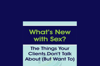 Dr. Tammy Nelson - What’s New with Sex?: The Things Your Clients Don’t Talk About (But Want To)
