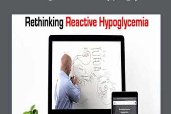 Dr. Walsh – Rethinking Reactive Hypoglycemia