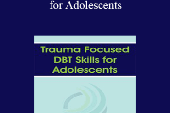 Eboni Webb - Trauma Focused DBT Skills for Adolescents