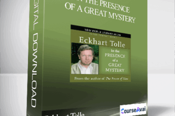 Eckhart Tolle-In The Presence Of A Great Mystery