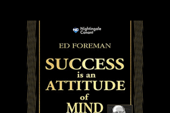 Ed Foreman - Success Is An Attitude of Mind
