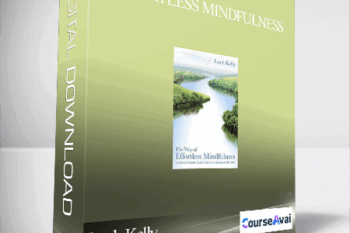 Effortless Mindfulness With Loch Kelly