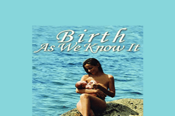Elena Tonetti-Vladimirova - Birth As We Know It