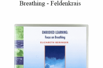 Elizabeth Beringer - Embodied Learning Focus On Breathing - Feldenkrais