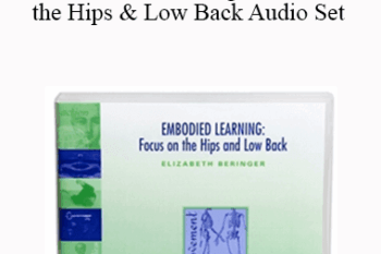 Elizabeth Beringer - Embodied Learning Focus on the Hips & Low Back Audio Set